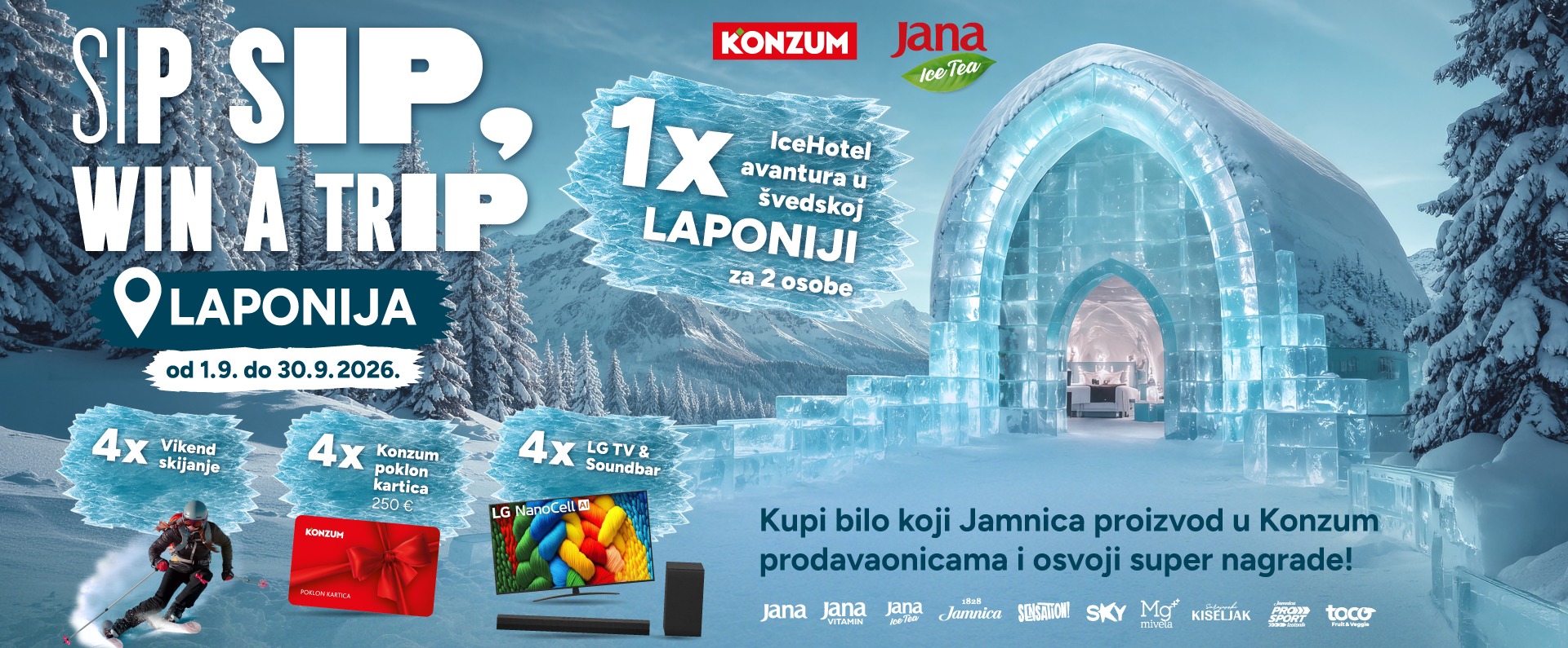 Nagradna igra Jamnica x Konzum „Sip sip, win a trip”, od 1. do 30. rujna 2026. Kupi bilo koji Jamnica proizvod u Konzumu i osvoji putovanje u švedsku Laponiju za dvoje ili druge nagrade.